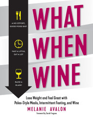 What When Wine: Lose Weight and Feel Great with Paleo-Style Meals