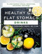 Healthy Gut Flat Stomach Drinks: 75 Low-FODMAP Tonics Smoothies