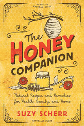 The Honey Companion: Natural Recipes and Remedies for Health Beauty