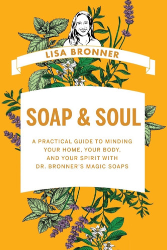Soap & Soul: A Practical Guide to Minding Your Home Your Body and