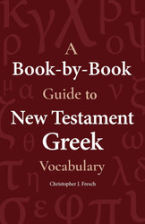 A Book-by-Book Guide To New Testament Greek Vocabulary