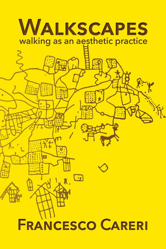 Walkscapes: walking as an aesthetic practice