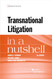 Transnational Litigation In a Nutshell (Nutshells)