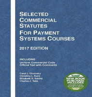 Selected Commercial Statutes for Payment Systems Courses: 2017 Edition