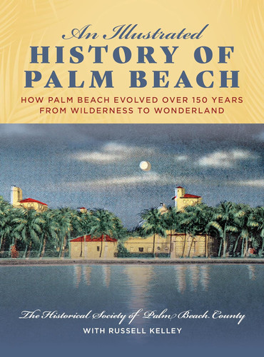 An Illustrated History of Palm Beach
