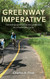 The Greenway Imperative: Connecting Communities and Landscapes for a
