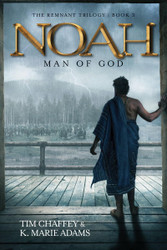 Noah: Man of God (The Remnant Trilogy - Book 3)