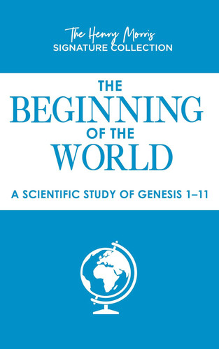Beginning of the World (The Henry Morris Signature Collection)