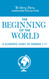 Beginning of the World (The Henry Morris Signature Collection)