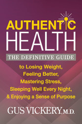 Authentic Health: The Definitive Guide to Losing Weight Feeling