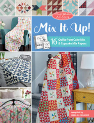 Moda All-Stars - Mix It Up!: 16 Quilts from Cake Mix and Cupcake Mix