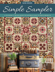 Simple Sampler: A Stunning 17-Block Quilt to Savor & 5 Easy-to-Piece