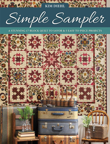Simple Sampler: A Stunning 17-Block Quilt to Savor & 5 Easy-to-Piece