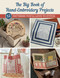 The Big Book of Hand-Embroidery Projects: 52 Patterns You'll Love to