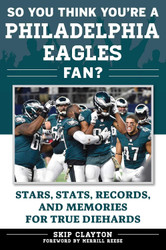 So You Think You're a Philadelphia Eagles Fan?: Stars Stats Records