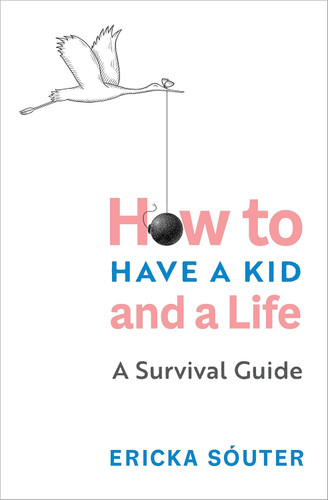 How to Have a Kid and a Life