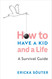 How to Have a Kid and a Life
