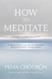 How to Meditate