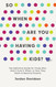 So When Are You Having Kids: The Definitive Guide for Those Who