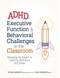ADHD Executive Function & Behavioral Challenges in the Classroom
