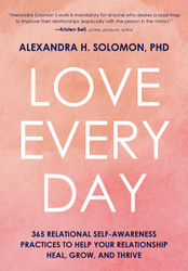 Love Every Day: 365 Relational Self-Awareness Practices to Help Your