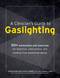 A Clinician's Guide to Gaslighting: 80+ Worksheets and Exercises for