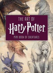 The Art of Harry Potter (Mini Book): Mini Book of Creatures