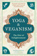 Yoga and Veganism: The Diet of Enlightenment