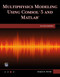 Multiphysics Modeling Using COMSOL 5 and MATLAB Multiphysics Modeling Using COMSOL 5 and MATLAB