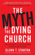 The Myth of the Dying Church: How Christianity Is Actually Thriving