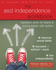The ASD Independence Workbook: Transition Skills for Teens and Young