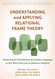 Understanding and Applying Relational Frame Theory