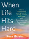 When Life Hits Hard: How to Transcend Grief Crisis and Loss with