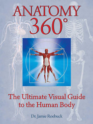 Anatomy 360: The Ultimate Visual Guide to the Human Body