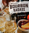 How to Be a Bourbon Badass