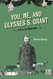 You Me and Ulysses S. Grant