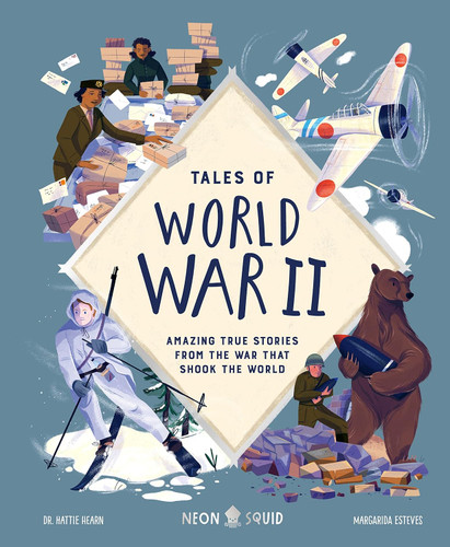 Tales of World War II: Amazing True Stories from the War that Shook