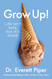 Grow Up!: Life Isn't Safe but It's Good