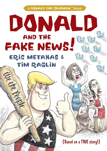 Donald and the Fake News (Donald the Caveman)