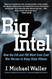 Big Intel: How the CIA and FBI Went from Cold War Heroes to Deep