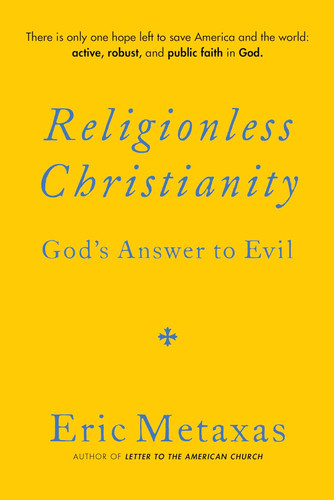 Religionless Christianity: God's Answer to Evil