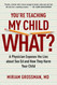 You're Teaching My Child What?: A Physician Exposes the Lies of Sex