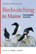 Birdwatching in Maine: The Complete Site Guide Birdwatching in Maine: The Complete Site Guide