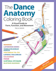 The Dance Anatomy Coloring Book: A Visual Guide to Form Function and