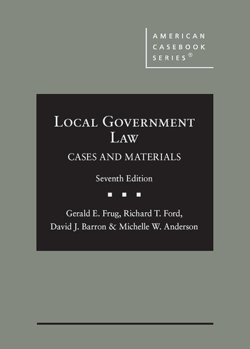 Local Government Law Cases and Materials