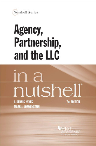 Agency Partnership and the LLC in a Nutshell (Nutshells) Agency Partnership and the LLC in a Nutshell (Nutshells)