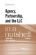 Agency Partnership and the LLC in a Nutshell (Nutshells) Agency Partnership and the LLC in a Nutshell (Nutshells)