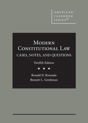 Rotunda's Modern Constitutional Law: Cases Notes and Questions