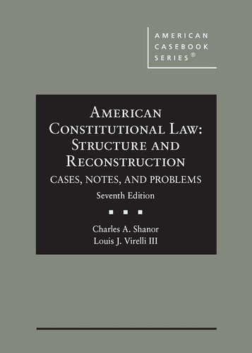 American Constitutional Law: Structure and Reconstruction Cases Notes American Constitutional Law: Structure and Reconstruction Cases Notes