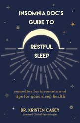 Insomnia Doc's Guide to Restful Sleep: Remedies for Insomnia and Tips